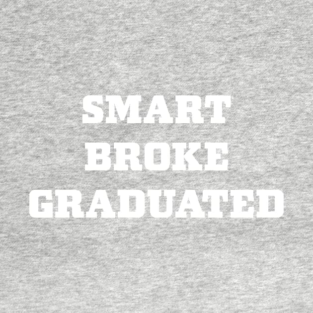 Smart Broke Graduated by Artstastic